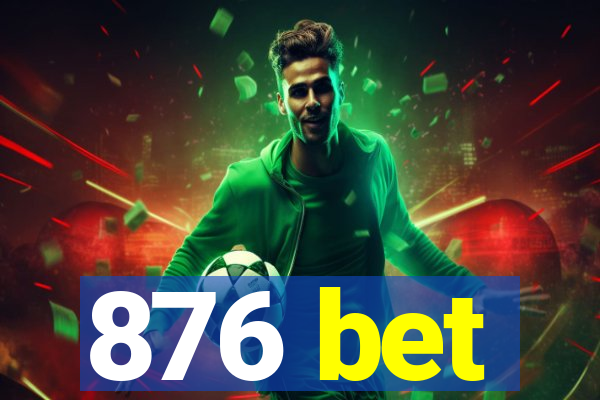 876 bet